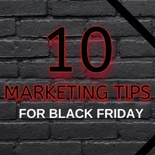 Our Freebie to you…10 Marketing Tips For Black Friday!